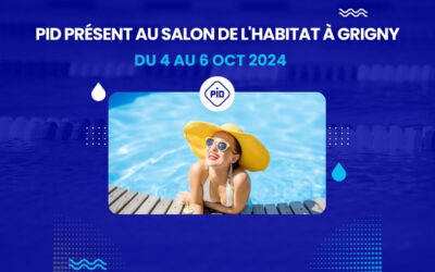 PID piscines coque présent au salon de l’habitat à Grigny